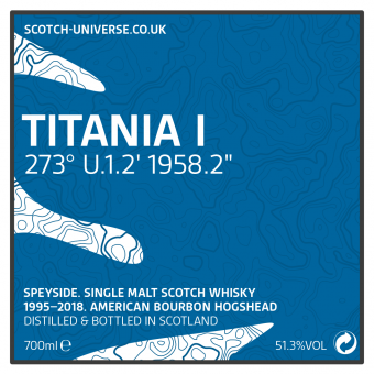 Titania I, Scotch Universe - Speyside Single Malt - American Bourbon Hogshead Scotch Whisky, 51,3 %, 0,7 Lt. 